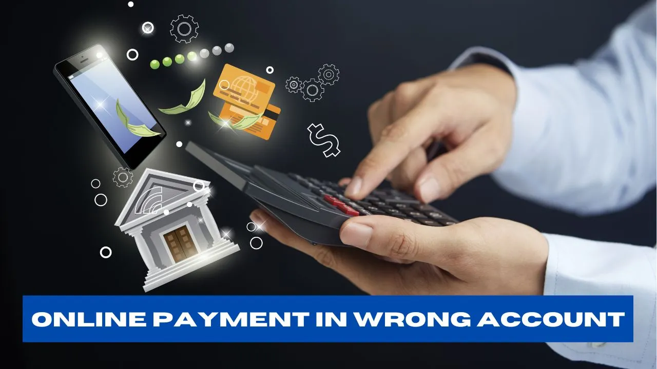 Online Payment in Wrong Account