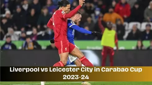 Liverpool vs Leicester City in Carabao Cup 2023-24